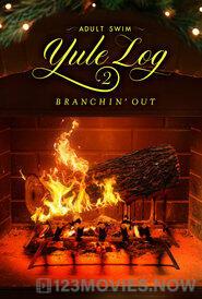 Adult Swim Yule Log 2: Branchin’ Out