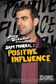 Amy Schumer Presents Sam Morril: Positive Influence