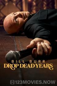 Bill Burr: Drop Dead Years