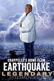 Chappelle’s Home Team – Earthquake: Legendary