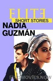 Elite Short Stories: Nadia Guzmán Season 1 Episode 3