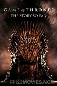 Game of Thrones: The Story So Far