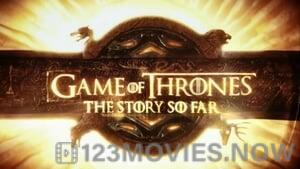 Game of Thrones: The Story So Far