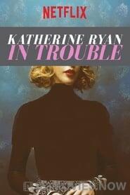 Katherine Ryan: In Trouble