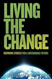 Living the Change: Inspiring Stories for a Sustainable Future