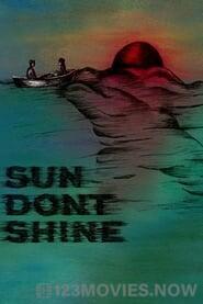 Sun Don’t Shine