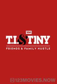 T.I. & Tiny: Friends & Family Hustle