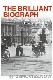 The Brilliant Biograph: Earliest Moving Images of Europe (1897-1902)