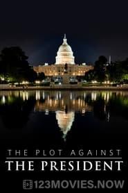 The Plot Against The President