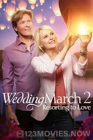 The Wedding March 2: Resorting to Love