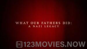 What Our Fathers Did: A Nazi Legacy